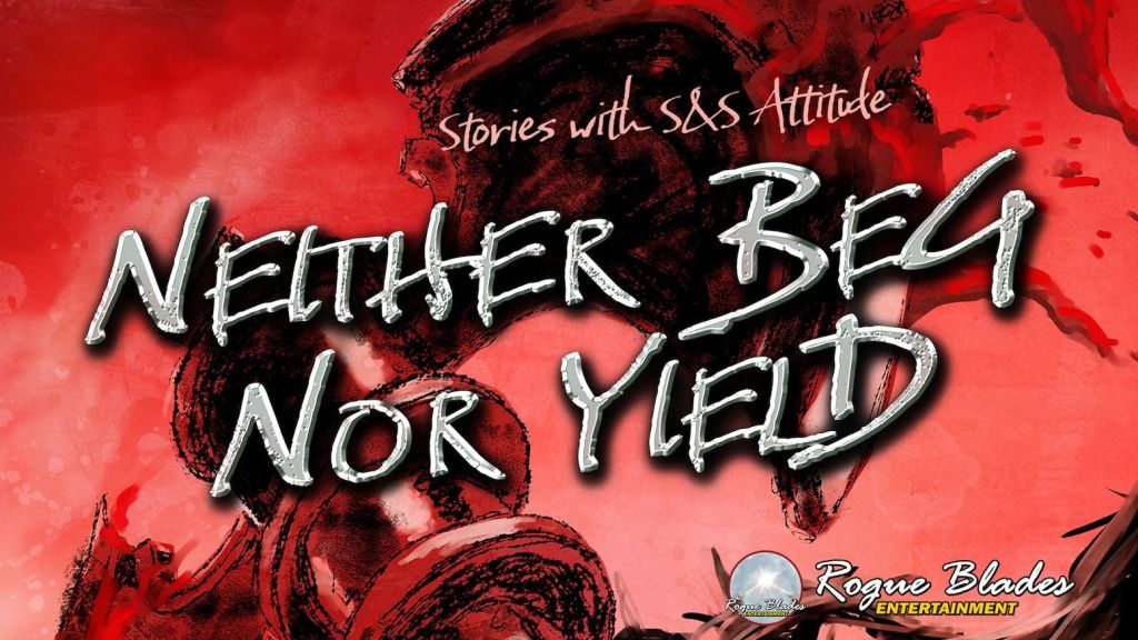 Neither Beg nor Yield – S&S Anthology Review